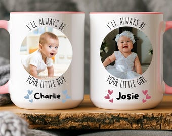 Child To Mom Gift From Son Personalized Baby Photo Mug Custom Name Cup Keepsake I’ll Always Be Yours Little Girl Boy Mothers Day Gift Nana