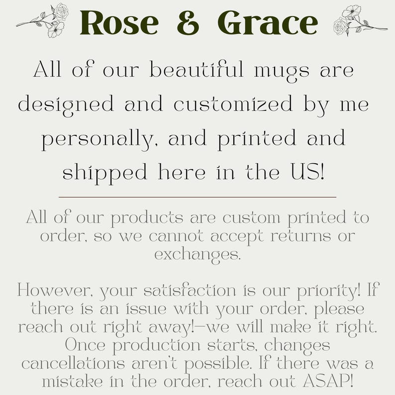 May include: A cream-coloured background with the text "Rose & Grace" in dark green. The text describes the design and customisation of mugs, printed and shipped in the US. It also mentions custom printing and order satisfaction.