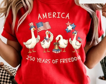 America 250 Years Of Freedom Shirt Patriotic Goose Shirt Fourth Of July Shirt USA 1776 2026 Shirt Americana Shirt