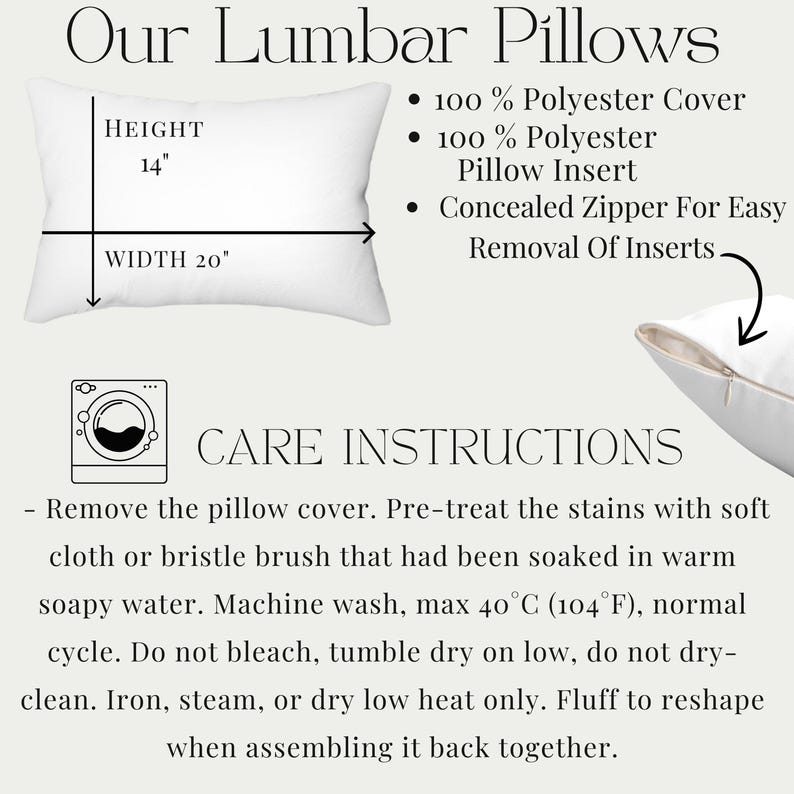 May include: White lumbar pillow, 20 inches wide and 14 inches high, with a concealed zipper. The pillow is made of 100% polyester and includes care instructions for washing and drying. The text "Our Lumbar Pillows" is at the top.