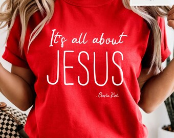 Its All About Jesus Shirt Christian Charlie Quote Shirt For Women Men Comfort Colors Christian Faith-Based