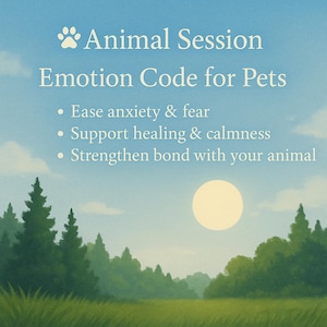 Könnte beinhalten: Eine Landschaftsillustration mit dem Text "Animal Session Emotion Code for Pets". Das Bild zeigt eine Sonne, Bäume und Text, der die Linderung von Angstzuständen, die Unterstützung der Heilung und die Stärkung der Bindung zu Tieren fördert.