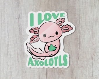 I Love Axolotls, Durable & Glossy Axolotl Water Bottle Sticker, Waterproof, for Laptops, Tumblers, Notebooks and More