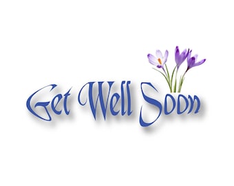 Get Well Soon Card | Fancy Artistic Text with Blue & Purple Crocus | Digital Download