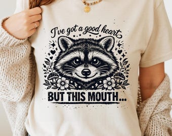 Funny Raccoon PNG, I’ve Got a Good Heart But This Mouth PNG, Sarcastic Quote PNG, Cute Raccoon Design, Attitude Shirt Design,Sublimation Png