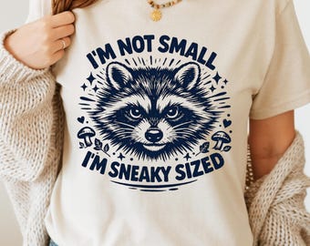 Funny Raccoon PNG,I’m Not Small I’m Sneaky Sized PNG,Sarcastic Animal PNG,Cute Raccoon Design,Funny Quote Png,T-Shirt Design,Sublimation Png