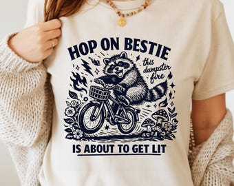 Funny Raccoon PNG,Hop On Bestie Dumpster Fire Png,Chaotic Humor PNG,Sarcastic Raccoon Design,Funny Quote PNG, T-Shirt Design,Sublimation Png