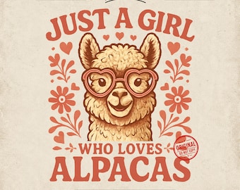 Just a Girl Who Loves Alpacas PNG, Cute Alpaca Sublimation Design, Alpaca Lover Shirt PNG, Girl Mom Gift, Funny Alpaca PNG