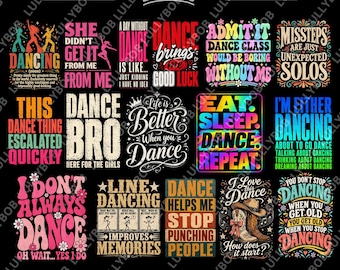 Dance Quotes PNG Bundle, Dance Lover Shirt Designs, Ballet Dancer Sayings, Dance Class PNG , Tshirt Design, Mugs & Gifts