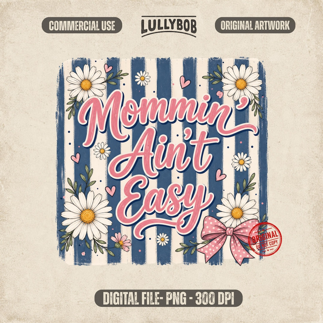 Mommin Ain't Easy PNG, Funny Mom Life Sublimation Design, Floral Mom ...