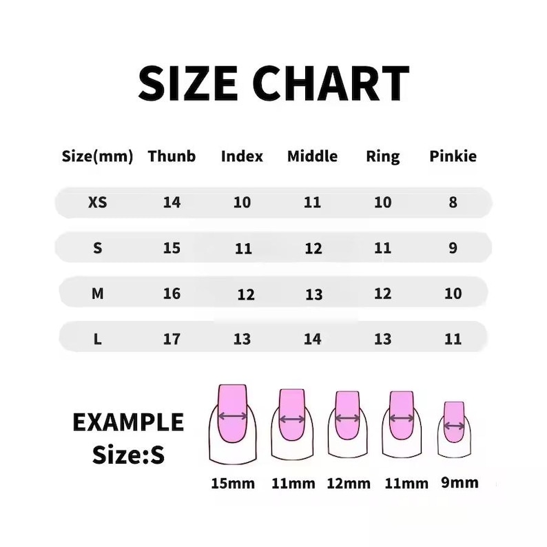 May include: A white graphic displaying a nail size chart. The text "SIZE CHART" is at the top. The chart details nail sizes in millimeters for each finger, from XS to L. An example of size S is shown at the bottom.