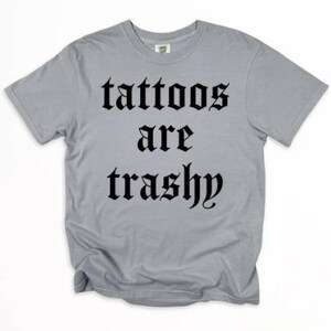 Tattoos are trashy Tshirt