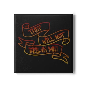 They Will Not Break Me Ceramic Coaster | Motivational Ribbon Quote, Dark Gradient Text