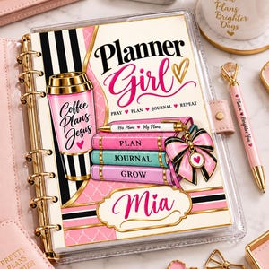 May include: A personal planner with a clear cover featuring the text Planner Girl, Pray Plan Journal Repeat, and the name Mia. The design includes a pink coffee cup, stacked books labeled Plan, Journal, Grow, and a pink bow with a gold heart charm.
