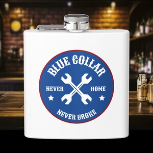 Blue Collar Flask, Stainless Steel Gift, 6oz, Never Broke, Hip Flask, Drinking Flask, Unique Flask, Father&#39;s Day Gift, Groomsman Gift