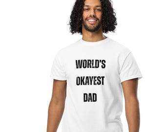 World's Okayest Dad T-Shirt | Lustiges Vatertagsgeschenk