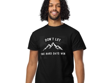 No dejes que los días difíciles te ganen. Camiseta gráfica inspiradora.