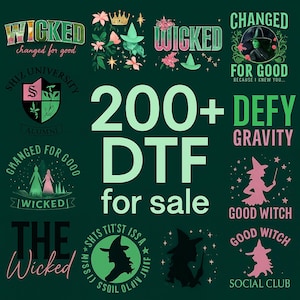 May include: A dark green graphic featuring various designs with the theme of witches and the musical "Wicked." Designs include text like "Wicked," "Defy Gravity," and "Good Witch," along with witch silhouettes and floral elements. The text "200+ DTF for sale" is prominently displayed.