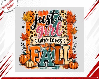 Girl Who Loves Fall DTF Transfer, Ready to Press Autumn Pumpkin Design for Shirts Tees