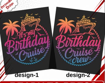 It’s My Birthday Cruise DTF Transfer, Matching Cruise Crew Design