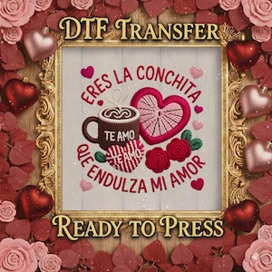 May include: DTF transfer design with a gold frame featuring a coffee cup, heart, and roses. The text includes "Eres la Conchita" and "Te Amo". The design is surrounded by red and pink hearts and roses, perfect for Valentine's Day.