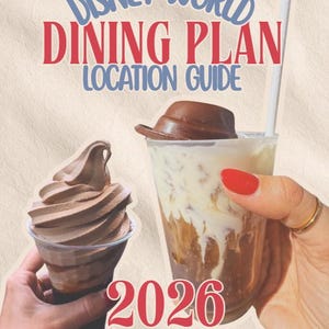 May include: A Disney World Dining Plan Location Guide for 2026. The image features a soft-serve ice cream cone and a beverage with a miniature hat. The text includes "Disney World Dining Plan Location Guide" and "2026".