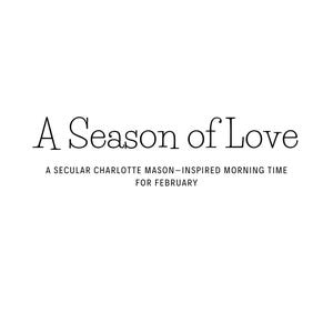 February Morning Time Guide | Poetry, Art Study, Nature Study, Copywork | Secular Charlotte Mason Homeschool