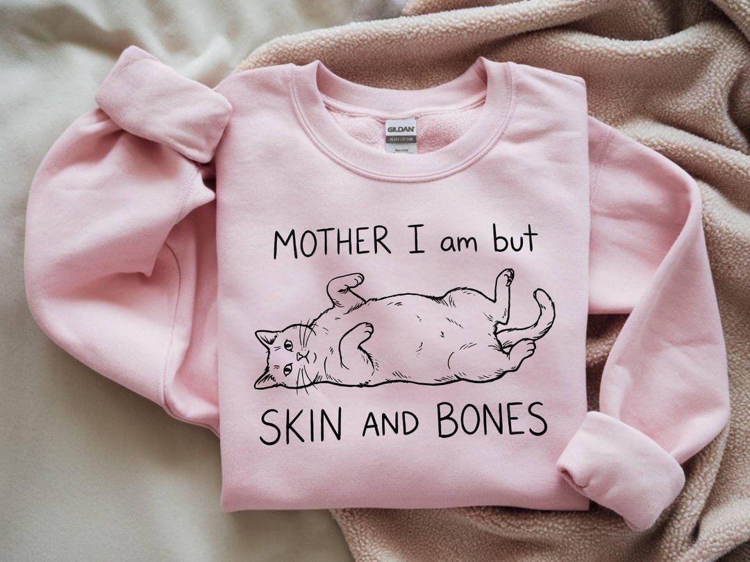 Mother I Am But Skin And Bones