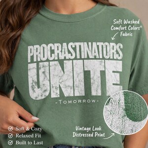 Procrastinators Unite Shirt, Funny Procrastination Tee, Comfort Colors 1717, Sarcastic Humor Gift