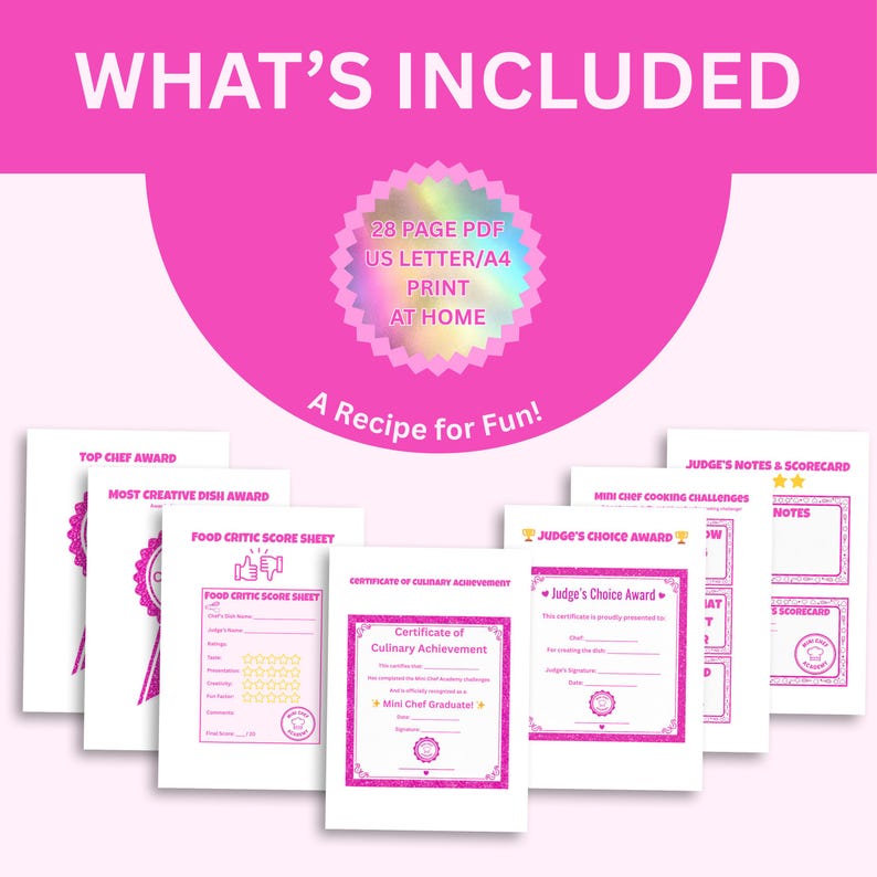 May include: A pink and white printable set for a mini chef competition. The set includes certificates, score sheets, and awards. Text on the image reads "What's Included", "A Recipe for Fun!", and "Print at Home".