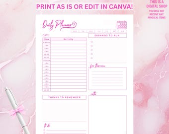 May include: A pink and white daily planner with the text "EDITABLE DAILY PLANNER" and "PRINT AS IS OR EDIT IN CANVA!". The planner includes sections for time, activities, errands, and notes. A pen with a pink bow is on the left.