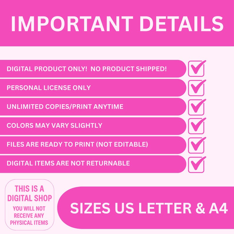 May include: A pink and white graphic with the text "IMPORTANT DETAILS" at the top. The graphic lists details about a digital product, including "DIGITAL PRODUCT ONLY! NO PRODUCT SHIPPED!" and "SIZES US LETTER & A4".