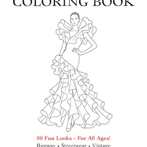 Puede incluir: Ilustración en blanco y negro de la portada de un libro para colorear de moda. El título dice "THE FASHION COLORING BOOK" con el texto "50 Fun Looks - For All Ages!" y "Runway • Streetwear • Vintage • Global • Fantasy". Se presenta un dibujo lineal de una mujer con un vestido con volantes.