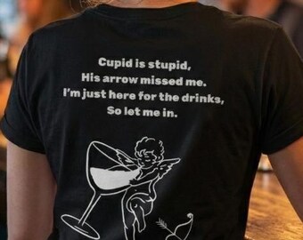 Anti-Valentine's Day T-Shirt | Cupid is Stupid, Wine Lover Tee