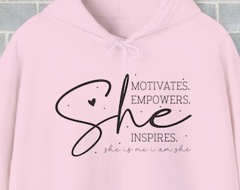 She Motivates Empowers Inspires Hoodie | Empowerment Script Sweatshirt