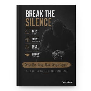 Op de afbeelding: Een zwart notitieboek met harde kaft met de tekst BREAK THE SILENCE en een silhouet van een persoon met het hoofd in de handen. Het bevat iconen voor praten, weten, bouwen en steunen, met de tekst Strong Men, Strong Minds, Stronger Together.
