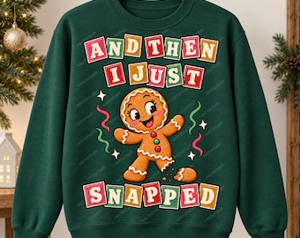 And Then I Just Snapped PNG, Funny Gingerbread Christmas Design, Retro Letter Blocks, Holiday Shirt Sublimation Digital Download