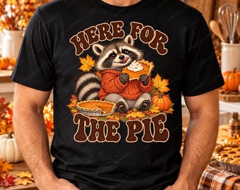 Here for the Pie Raccoon PNG, Funny Thanksgiving Design, Vintage Fall Animal Clipart, Transparent PNG for Shirts and Totes