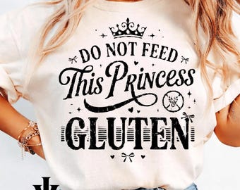 Do Not Feed This Princess Gluten Png Bundle, Funny Gluten Free Princess Shirt Design, 5 Color Digital Download, Coquette Girl Png