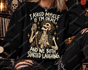 Funny Skeleton PNG, I Asked Myself If I'm Okay, Vintage Rock Singer, Sarcastic Goth Design, Transparent Digital Download