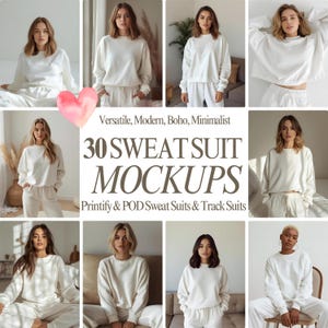 May include: A collage of images showcasing white sweat suits. The images feature women in various poses, wearing matching sweatshirts and sweatpants. Text on the image reads "30 SWEAT SUIT MOCKUPS" and "Printify & POD Sweat Suits & Track Suits."