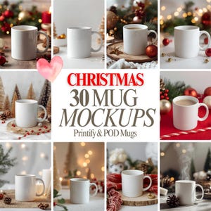 May include: A collection of white ceramic mugs, some filled with a beverage, displayed in a Christmas-themed mockup. The text "CHRISTMAS 30 MUG MOCKUPS" is visible. Perfect for Printify & POD mugs.