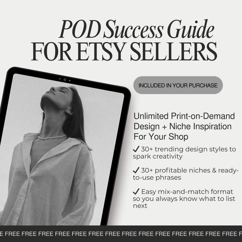 May include: A digital tablet with the text "POD Success Guide FOR ETSY SELLERS." The screen shows a woman in a white shirt. The text includes "Unlimited Print-on-Demand Design + Niche Inspiration For Your Shop."