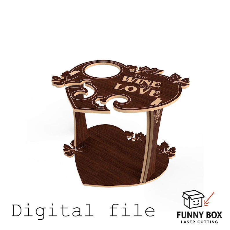 May include: A wooden wine rack with a heart-shaped base and a top that reads "More Wine, More Love." The rack has a dark brown finish with decorative leaf accents and is designed to hold wine glasses and a bottle. The words "Digital file" are at the bottom.