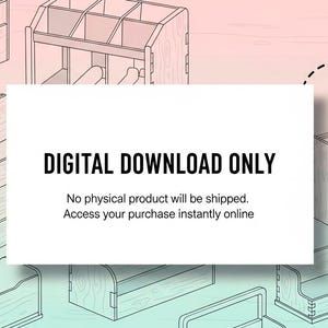 May include: A digital download file featuring line art illustrations of various wooden desk organizers and storage boxes. The central white rectangular text box displays the words DIGITAL DOWNLOAD ONLY, No physical product will be shipped. Access your purchase instantly online.