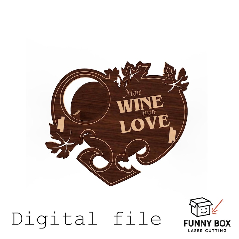 May include: A heart-shaped wooden wine bottle holder with the words "More Wine More Love" engraved on it. The holder has a circular opening for the bottle and decorative leaf cutouts. The words "Digital file" are at the bottom.