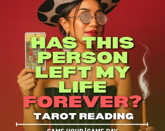 Has This Person Left My Life Forever? Fast Psychic Reading, Same Hour, In-Depth Love Tarot Reading, Soulmate Reading, Medium, Honest Tarot