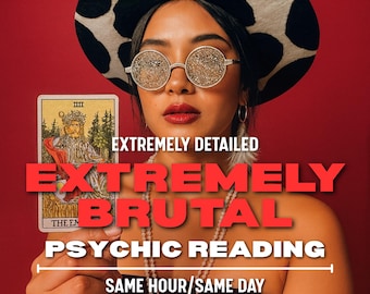 Detailed and Brutal Reading - Same Hour, No Tools Psychic Reading, Brutally Honest Psychic Reading, No Sugar Coating, Spiritual Advices