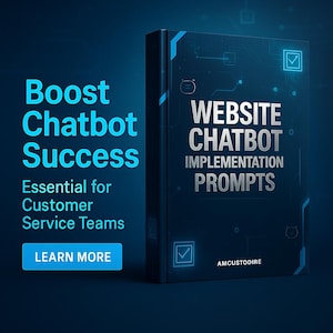 May include: A dark blue book titled "WEBSITE CHATBOT IMPLEMENTATION PROMPTS" with the text "Boost Chatbot Success" and "Essential for Customer Service Teams." The book has a futuristic design with glowing blue accents and a "Learn More" button.
