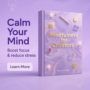 May include: A book titled "Mindfulness for Creators" with a purple cover and gold lettering. The cover features illustrations of lightbulbs, laptops, and pencils. The text "Calm Your Mind" and "Boost focus & reduce stress" are also visible.